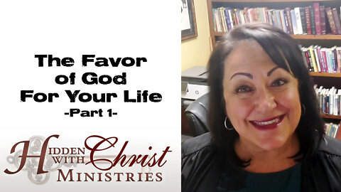 The Favor of God for Your Life - Part 1 - WFW 2-18 Word For Wednesday