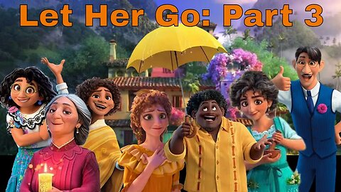 Encanto Voiceover Fanfic! Let Her Go: Part 3/3! 😎