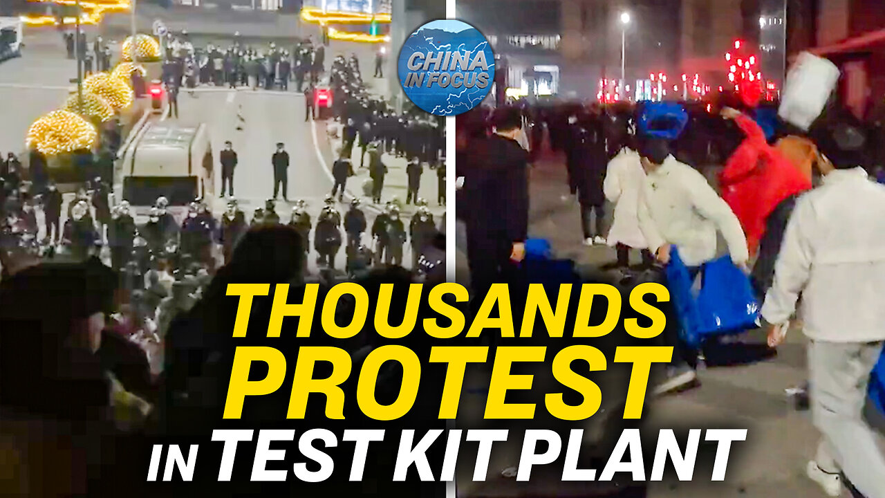 Mass Protests at COVID-19 Test Kit Factory in China | China In Focus