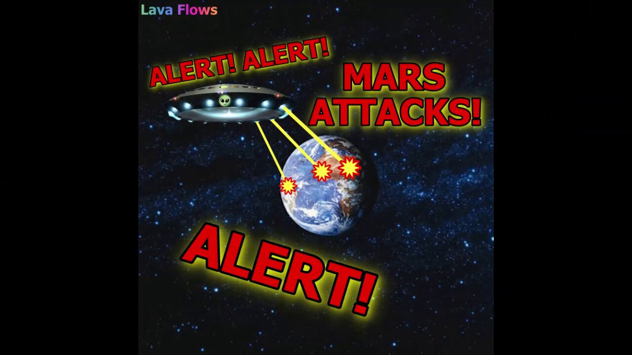 Song: ALERT! ALERT! MARS ATTACKS! ALERT! by Lava Flows