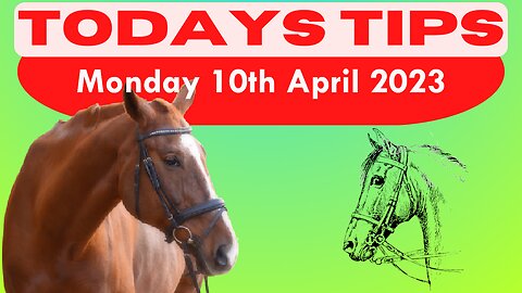 Monday 10th April 2023 Super 9 Free Horse Race Tips