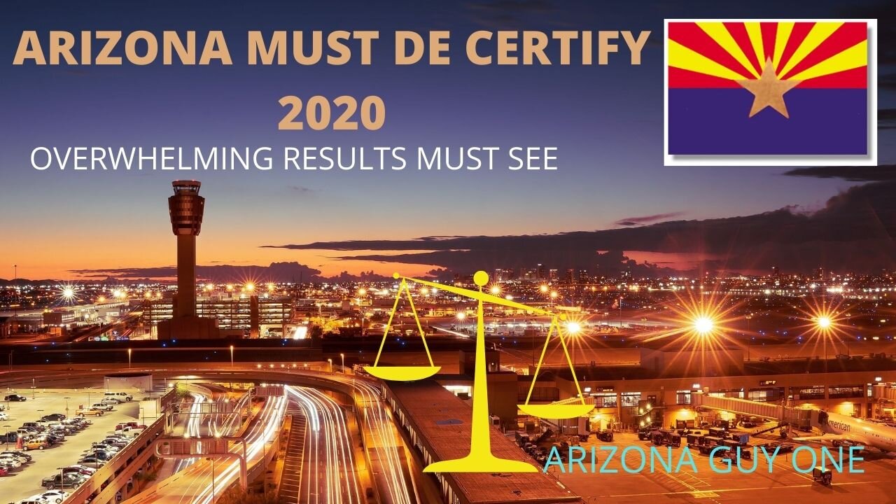 ARIZONA MUST DE CERTIFY 2020 ...BAD NUMBERS "PROOF"