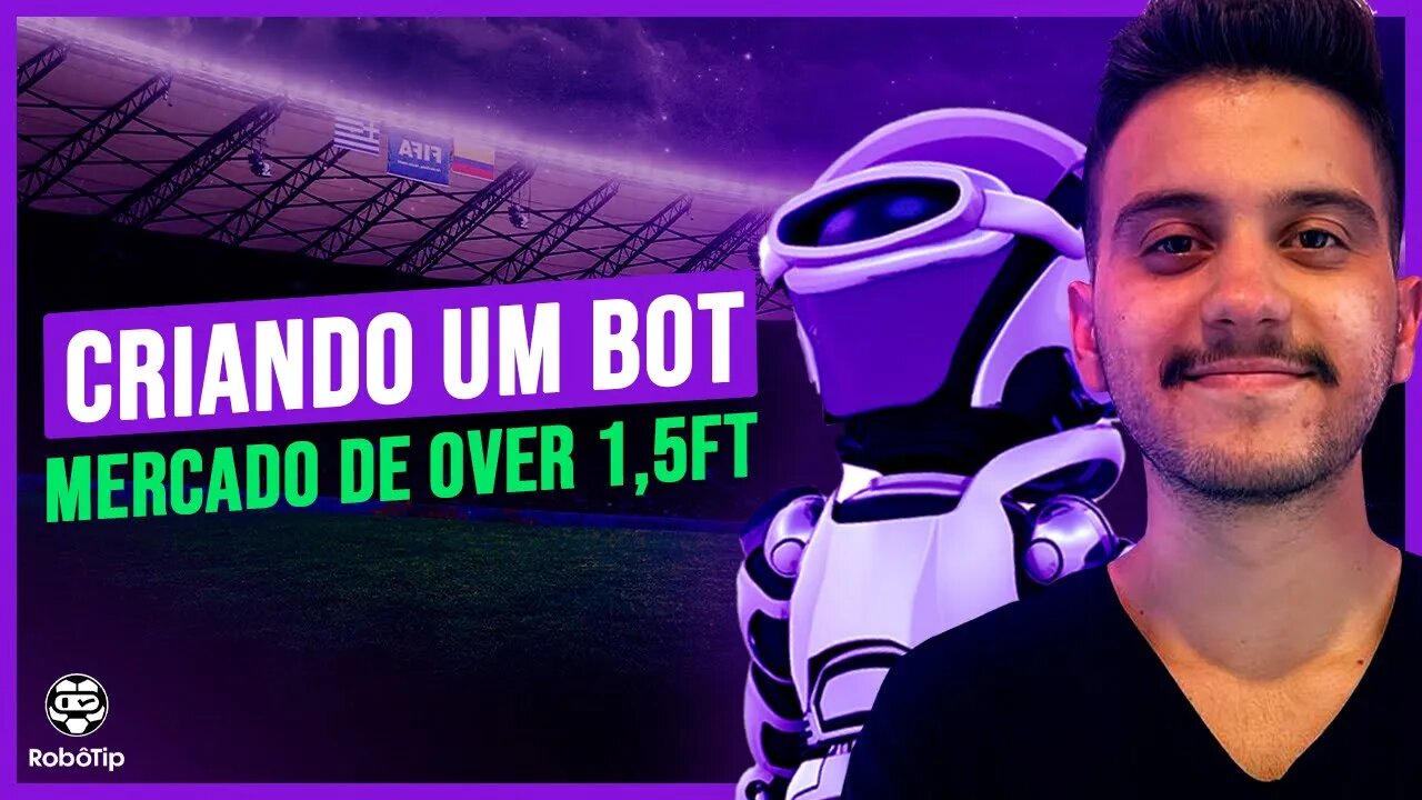 ROBÔ DE APOSTAS | CRIANDO UM BOT DE OVER 1,5FT (passo a passo)