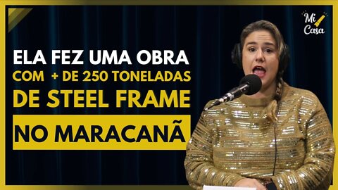 Sabia que o MARACANÃ tem estrutura de STEEL FRAME? | Dama do Gesso | Cortes do Mi Casa