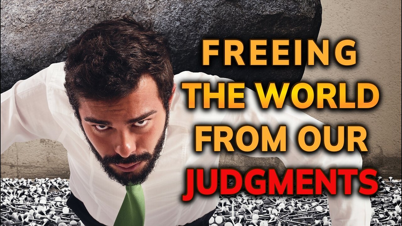 Freeing the World From Our Judgments | Daily Inspiration