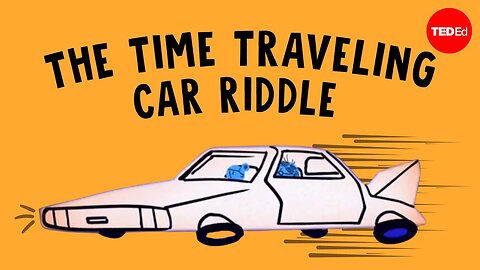 Can you solve the time Travelling car riddle ?