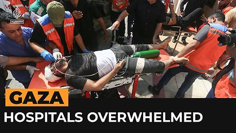 Gaza hospitals overwhelmed as Israeli onslaught continues _ Al Jazeera Newsfeed