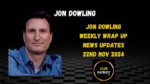 Jon Dowling The Weekly Wrap Up November 22nd 2024 Latest News Updates