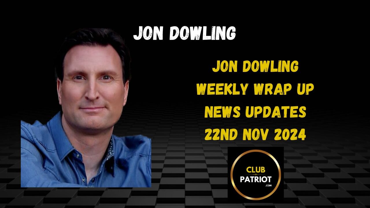 Jon Dowling The Weekly Wrap Up November 22nd 2024 Latest News Updates