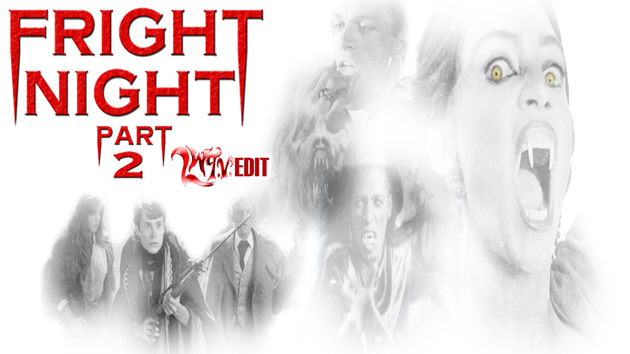 Fright Night 2 (LWTV EDIT)