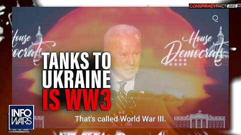 VIDEO: See Joe Biden Admit Sending Tanks to Ukraine is World War 3