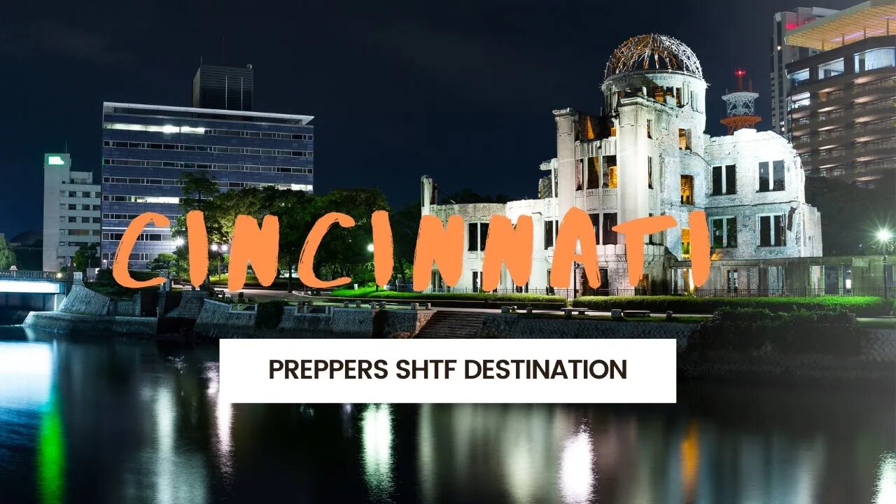 Cincinnati - Prepper Destination For SHTF