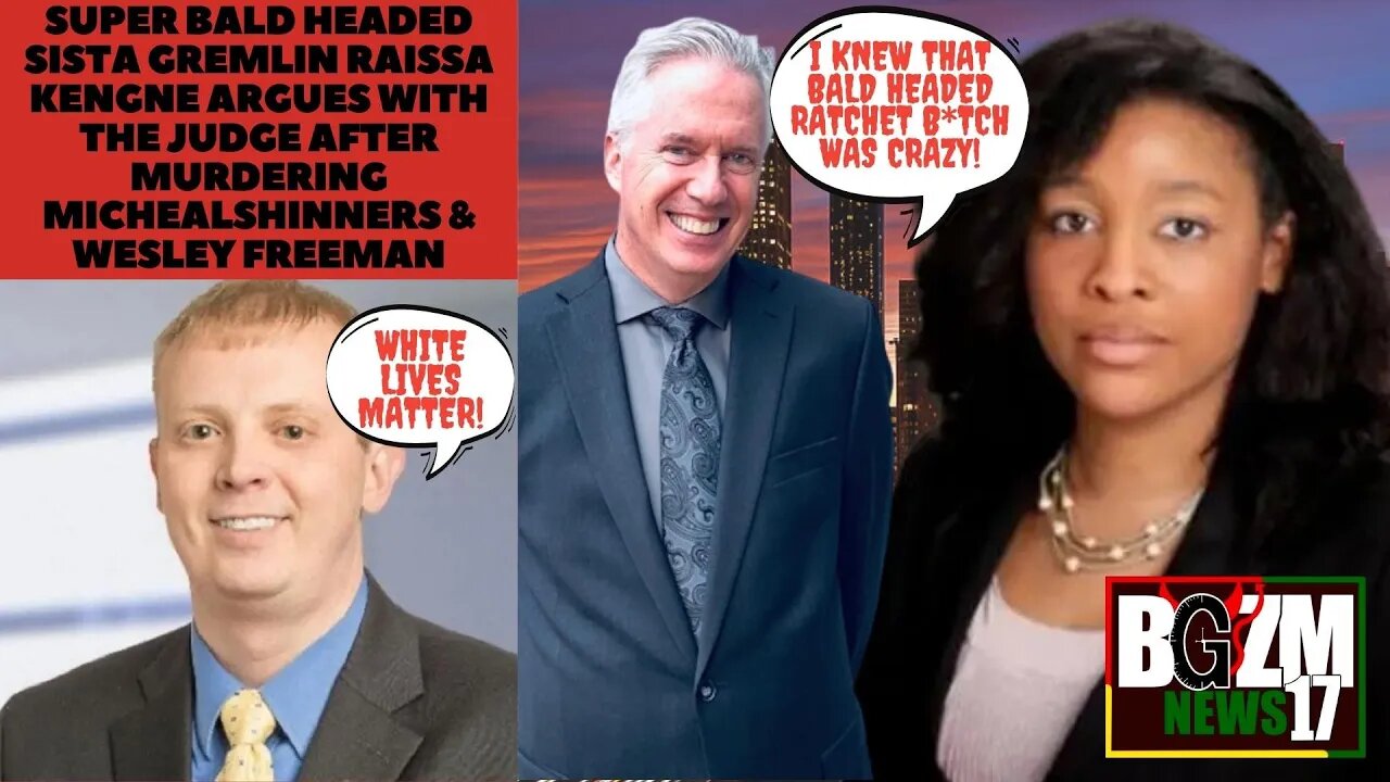 Super Sista Gremlin Raissa Kengne Argues w/ Judge After Murdering Michael Shinners & Wesley Freeman