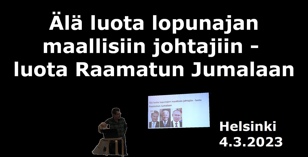 Älä luota lopunajan maallisiin johtajiin luota Raamatun Jumalaan