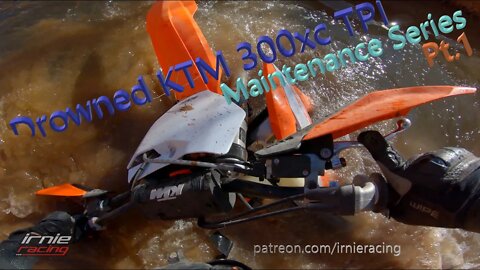 "Drowned KTM 300xc TPI" Maintenance Series Pt.1