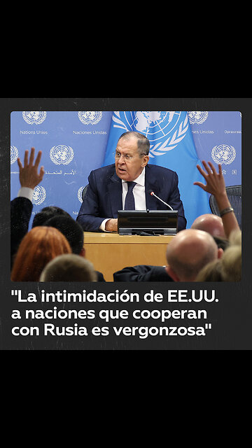 Lavrov califica de vergonzosas las amenazas de EE.UU. a los países que cooperan con Rusia