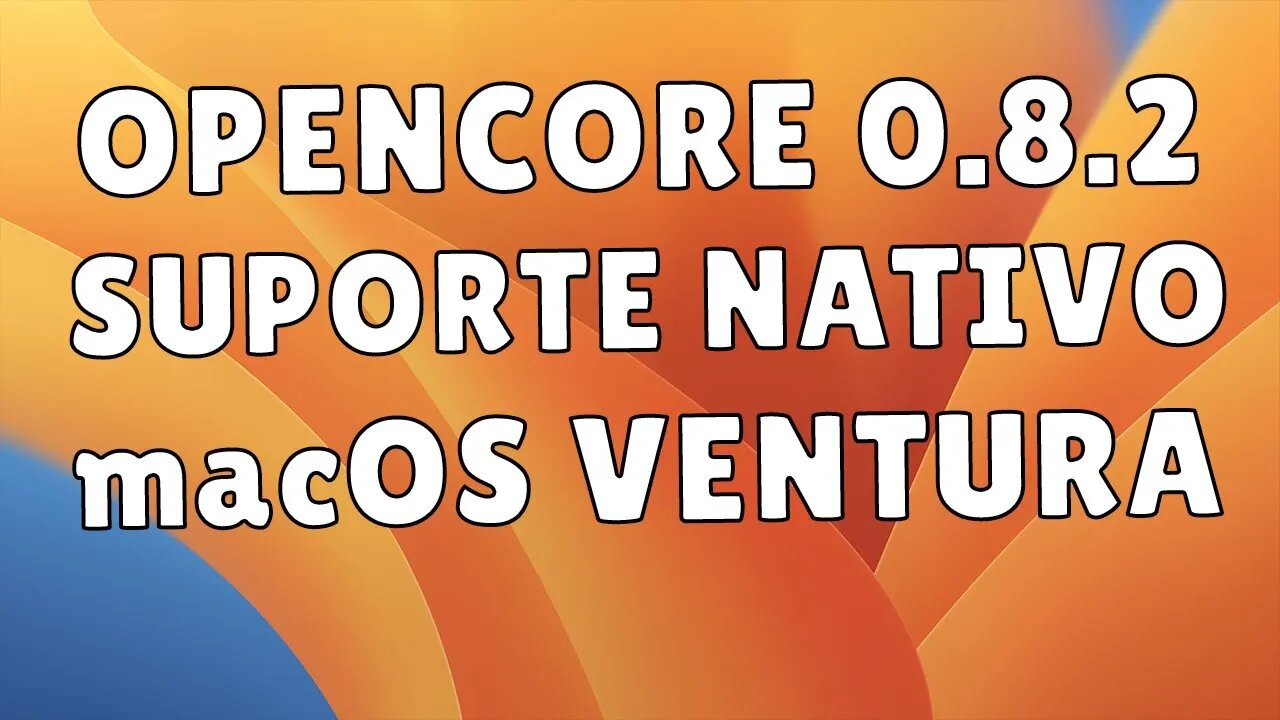 🛠 ATUALIZANDO OPENCORE PARA 0.8.2 - SUPORTE NATIVO VENTURA - ATUALIZE DE FORMARÁPIDA E SEGURA 👊