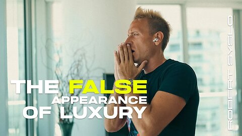 The False Appearance of Luxury - Robert Syslo Jr