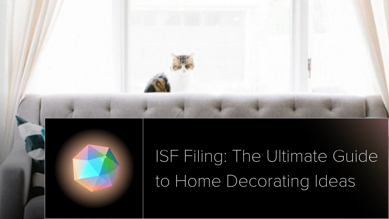 ISF Filing: The Secret to Decorating Your Home on a Budget