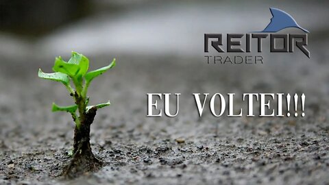 EAD Reitor Trader - Live de Quarta Feira - EU VOLTEI!!!