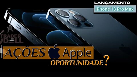 AÇÕES APPLE OPORTUNIDADE NAS AÇÕES DA EMPRESA APPLE ? + LANÇAMENTO IPHONE 13