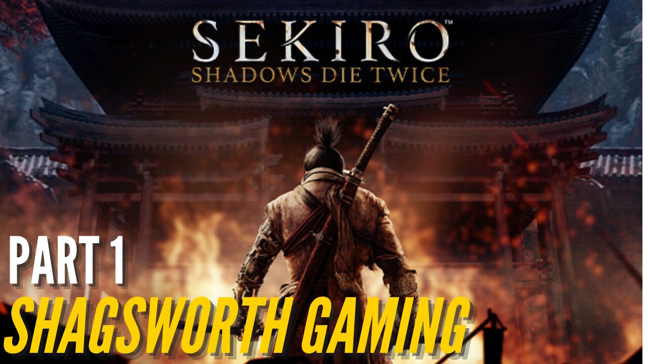 Sekiro: Shadows Die Twice -- Pt. 1 Let's Play