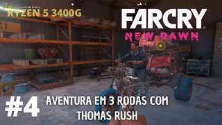 FAR CRY:NEW DAWN #4 AVENTURA EM 3 RODAS COM THOMAS RUSH (GAMEPLAY 720P RYZEN 5 3400G NO COMMENTARY)