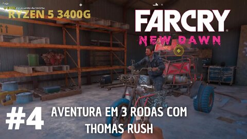 FAR CRY:NEW DAWN #4 AVENTURA EM 3 RODAS COM THOMAS RUSH (GAMEPLAY 720P RYZEN 5 3400G NO COMMENTARY)