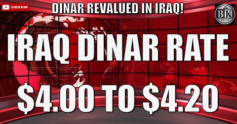 Iraq’s Dinar Revaluation CONFIRMED—$4.00 to $4.20 In-Country Rate - Iraqi Dinar News Today