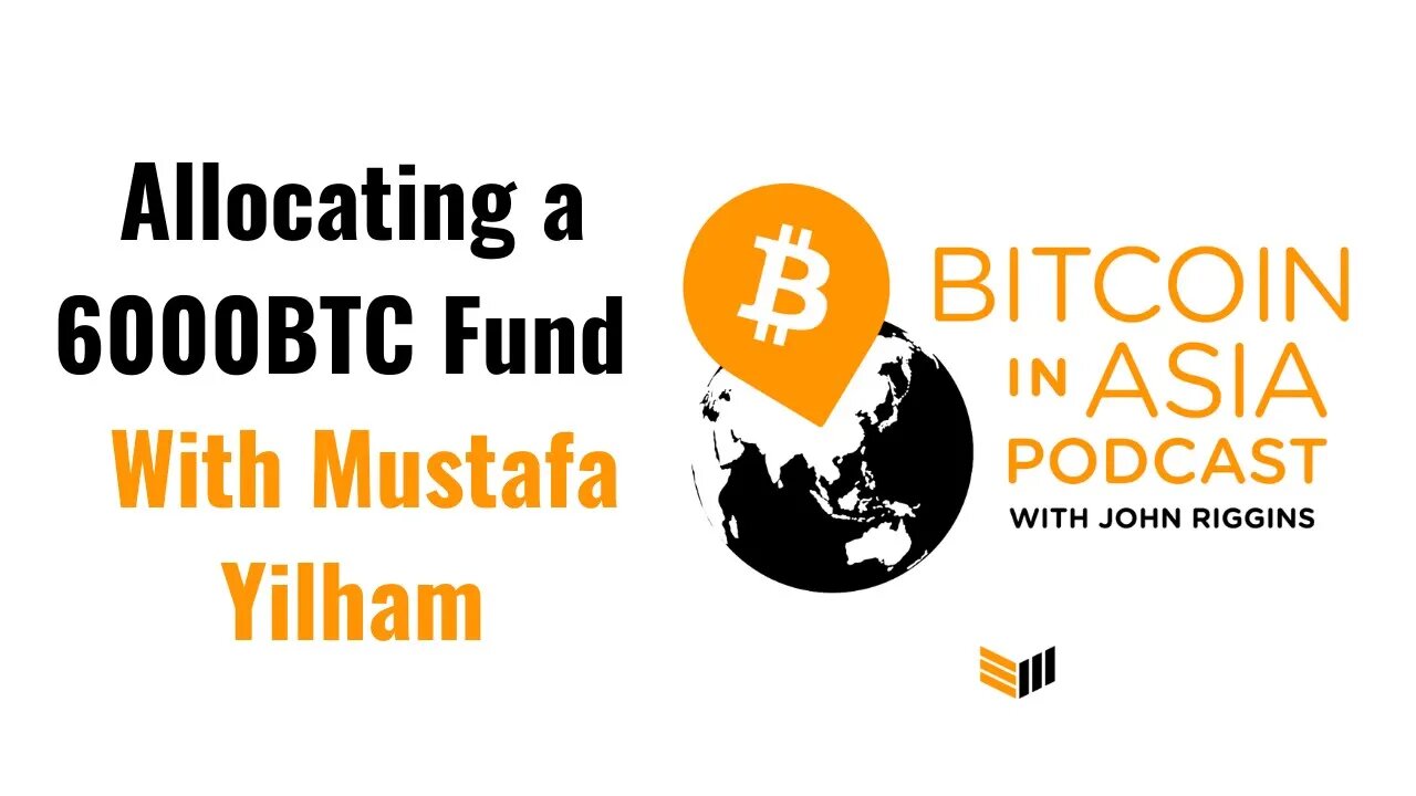 Bitcoin in Asia - Allocating a 6k BTC Fund of Funds With Mustafa Yilham BIA 18