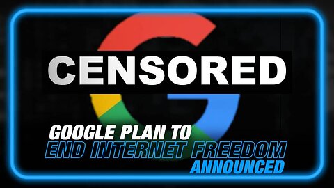 Alex Jones: Google Announces Plan to End Internet Freedom - 9/7/23