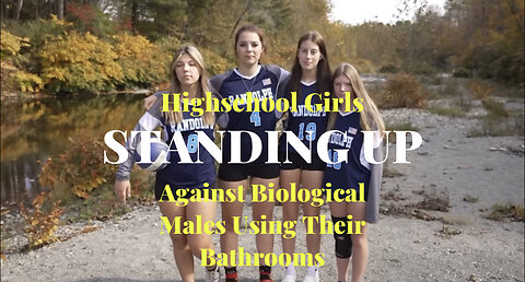 High School Girls STANDING UP Against Biological Males Using Their Bathrooms