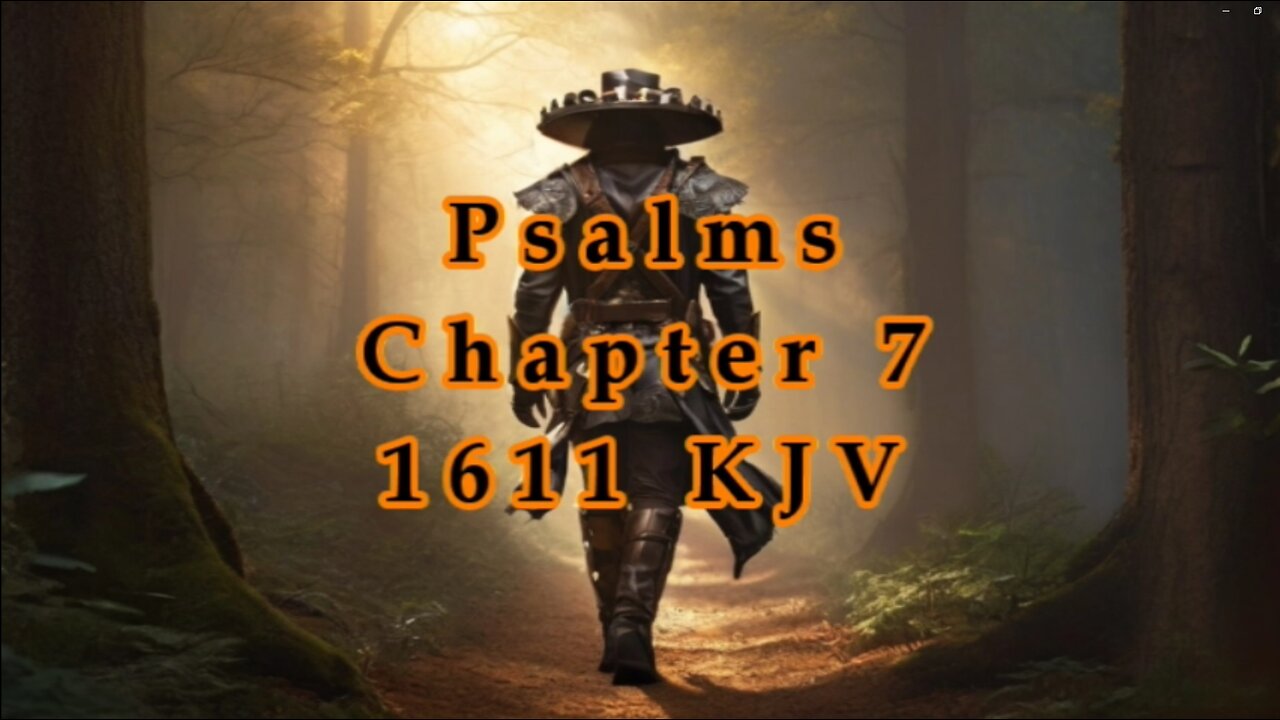 Psalms - Chapter 7 - 1611 - KJV