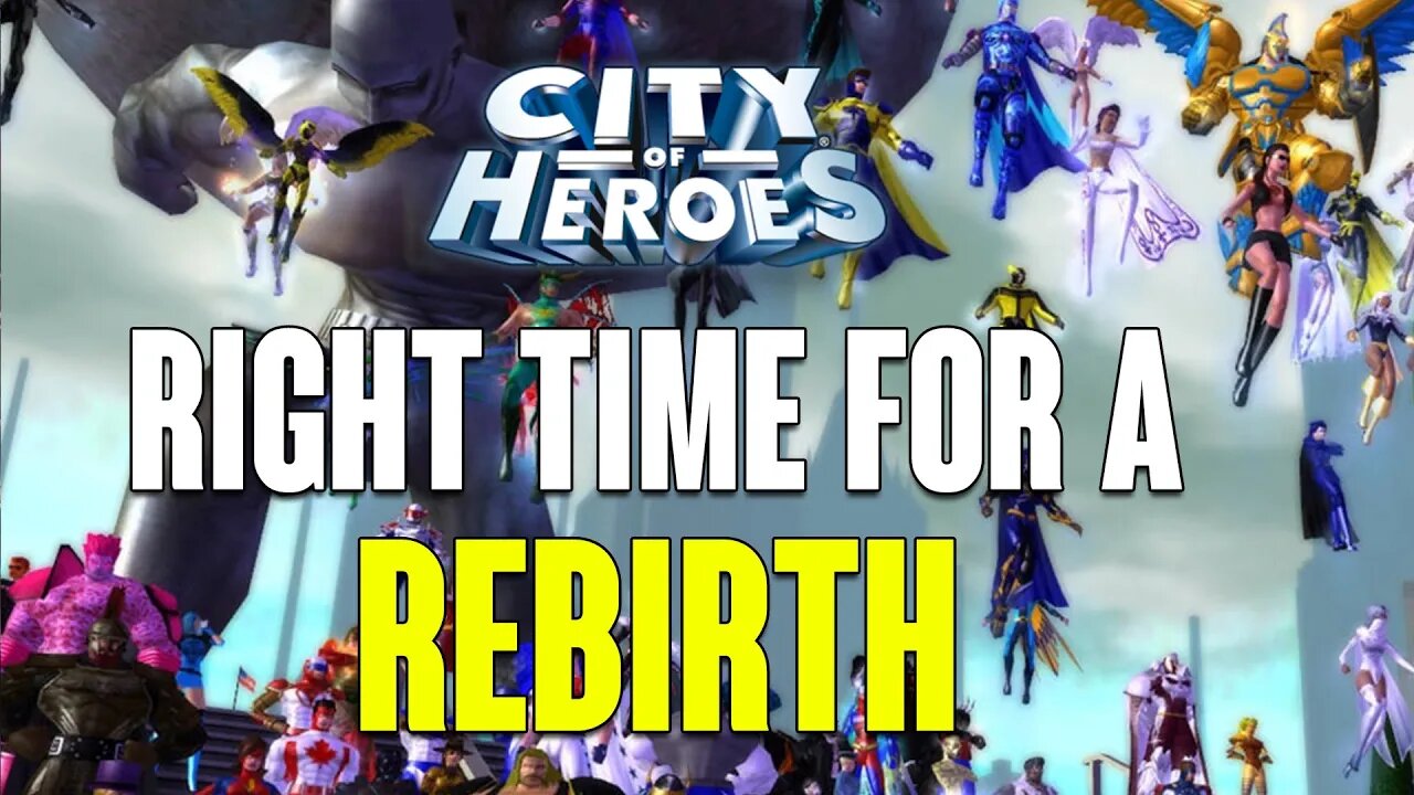 City Of Heroes: The Right Time For A Rebirth! Are You With Me?