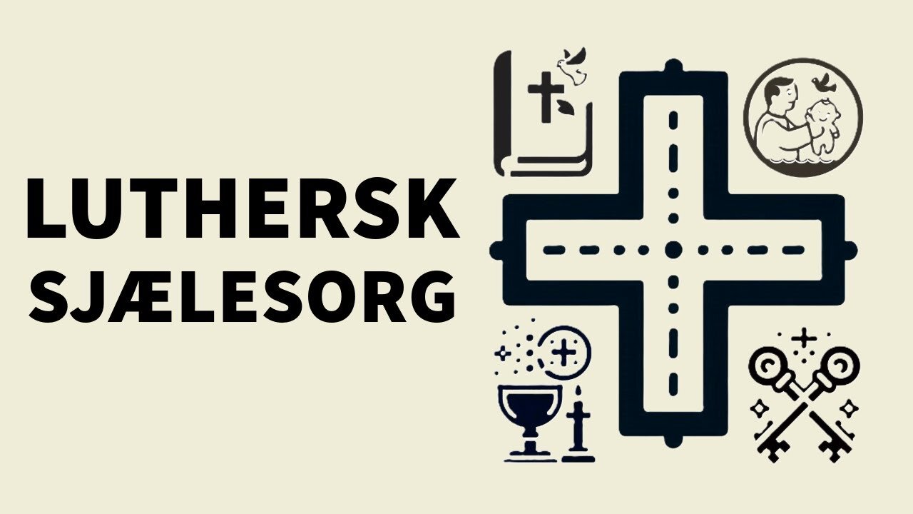 Luthersk sjælesorg (hvordan vi får del i Guds nåde)