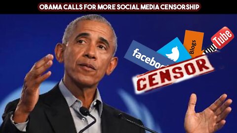 Obama Calls For More Social Media Censorship
