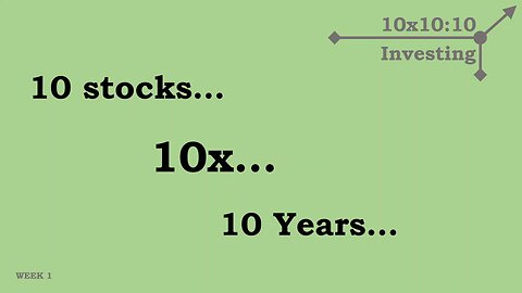 10 stocks, to 10x, in 10 years...