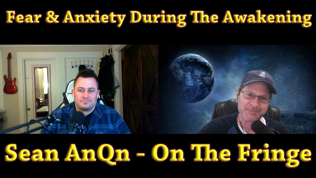 Fear & Anxiety About Coming Changes With Sean AnQn