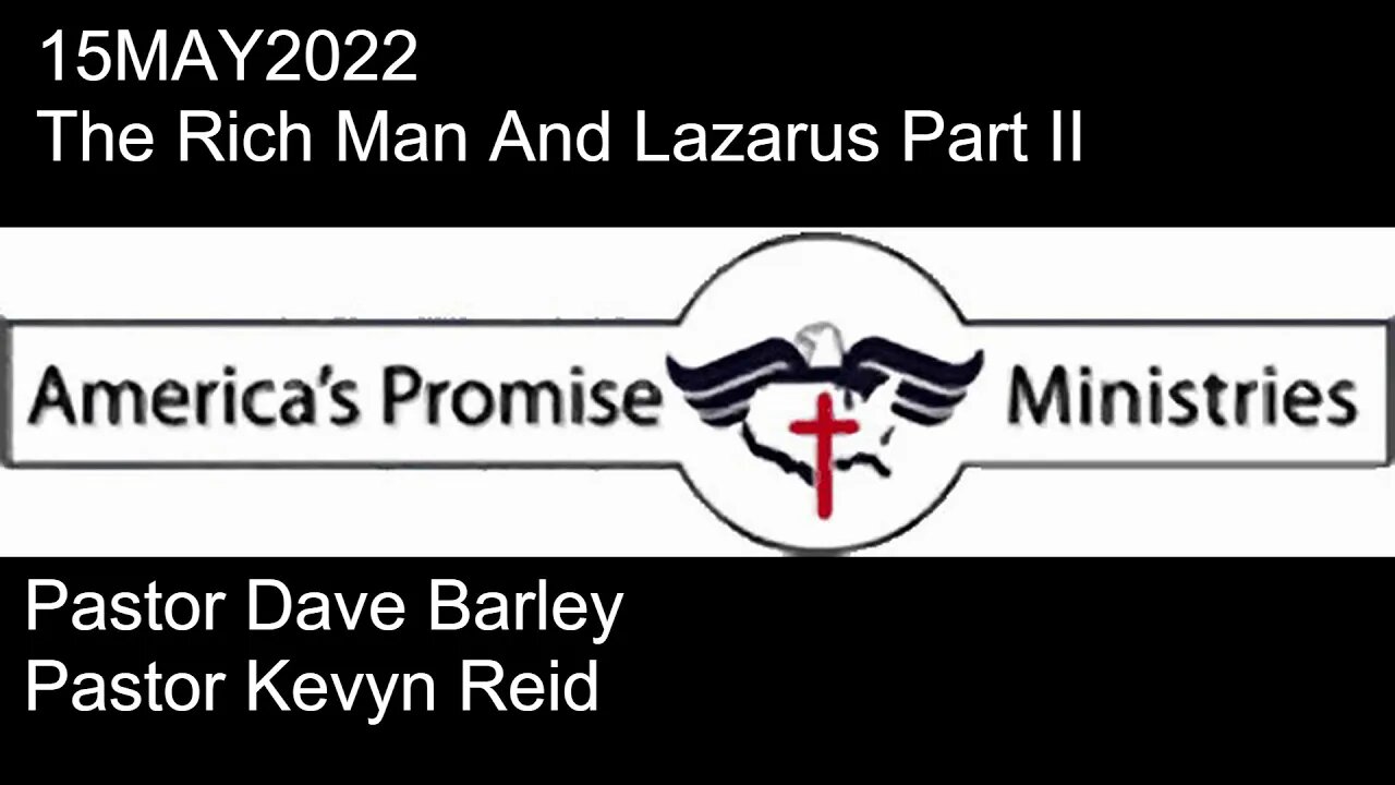 15MAY2022 - The Rich Man And Lazarus Part II