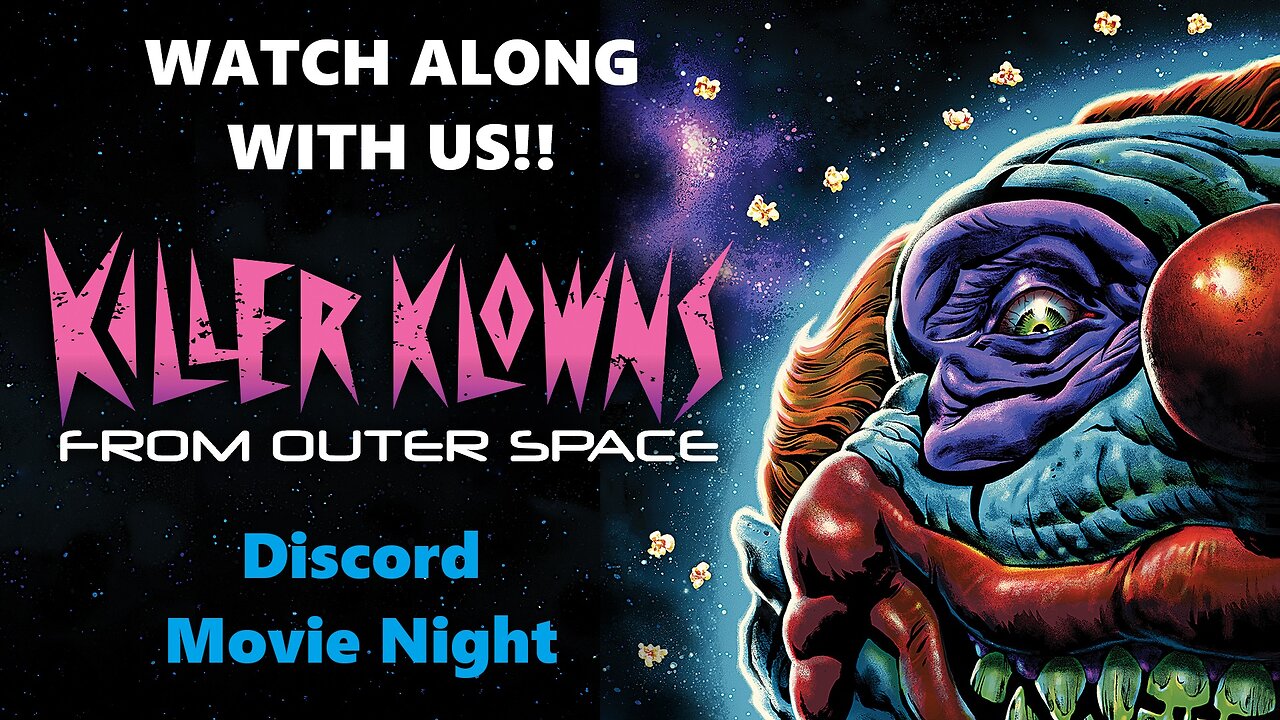 Watch Along with us! Movie Night - Killer Klowns From Outer Space!