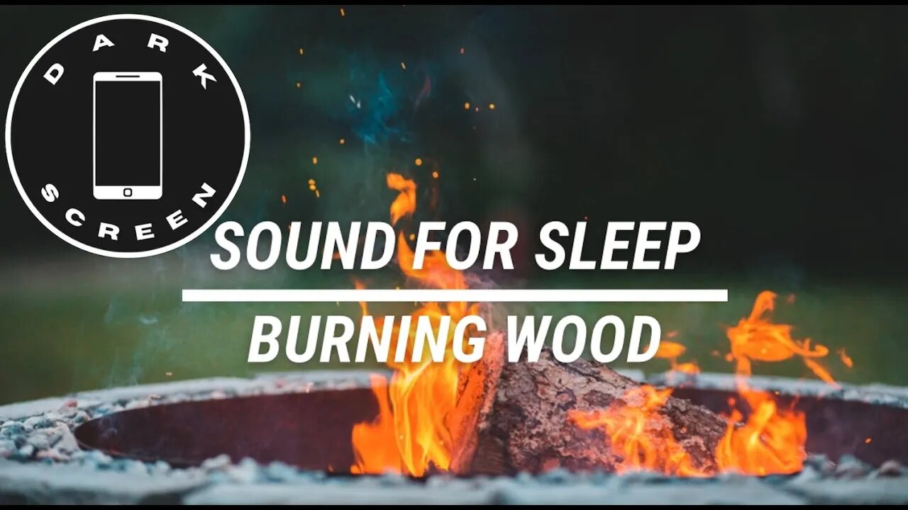 Sound for sleep Burning Wood Dark Screen 3 hours