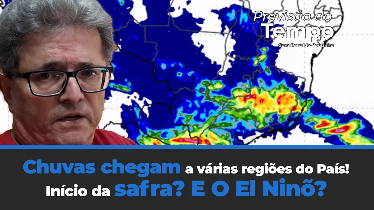 Chuvas chegam a várias regiões do País! Início da safra? E O El Ninõ? Acompanhe com Ronaldo Coutinho