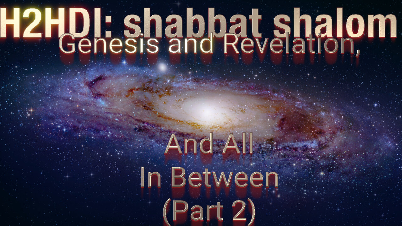 Shabbat - Genesis and Revelation, And All In Between (Part 3)