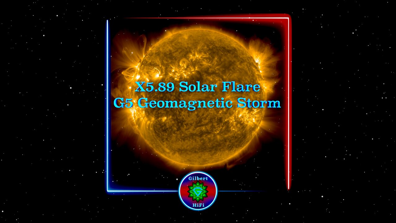 X5.89 Solar Flare G5 Geomagnetic Storm