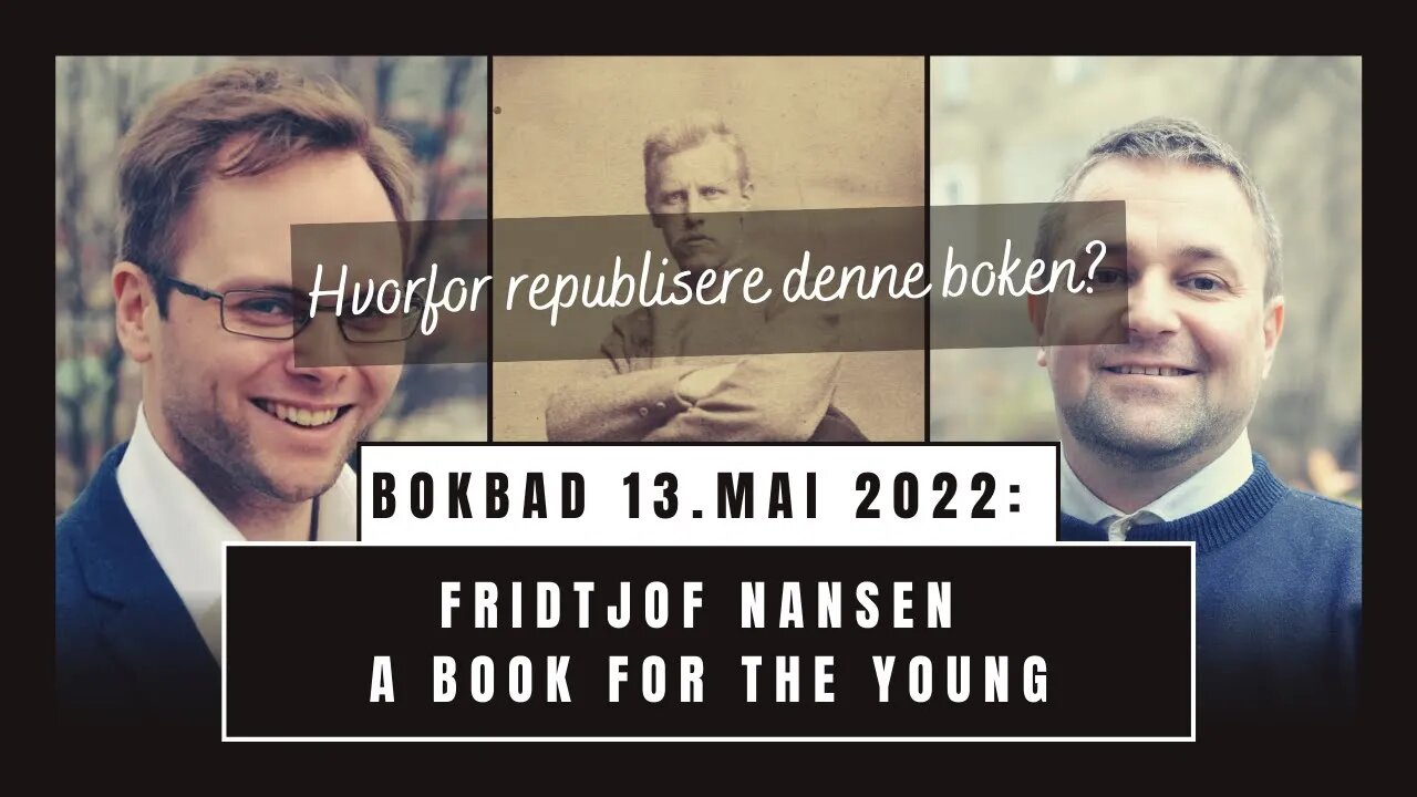 Hvorfor republisere denne boken? [Fridtjof Nansen: A Book for the Young]