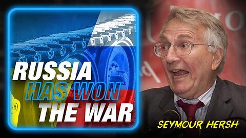 Seymour Hersh: Russia Has Won The War... What comes Next? Emergency Transmission