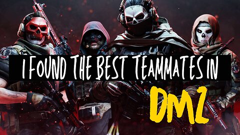 I Found The Best Teammates In DMZ