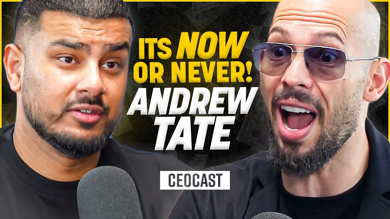 ANDREW TATE： “YOU NEED TO GET RICH NOW OR ELSE” ｜ CEOCAST EP. 139