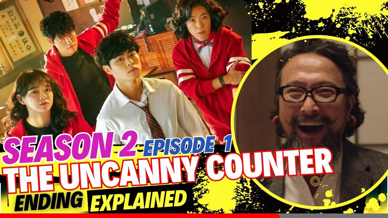 The Uncanny Counter Season 2 K-Drama Explained : Unmasking the Mysteries #kdrama #theuncannycounter