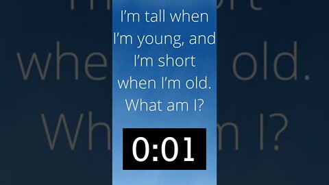 Riddle I’m tall when I’m young, and I’m short when I’m old What am I